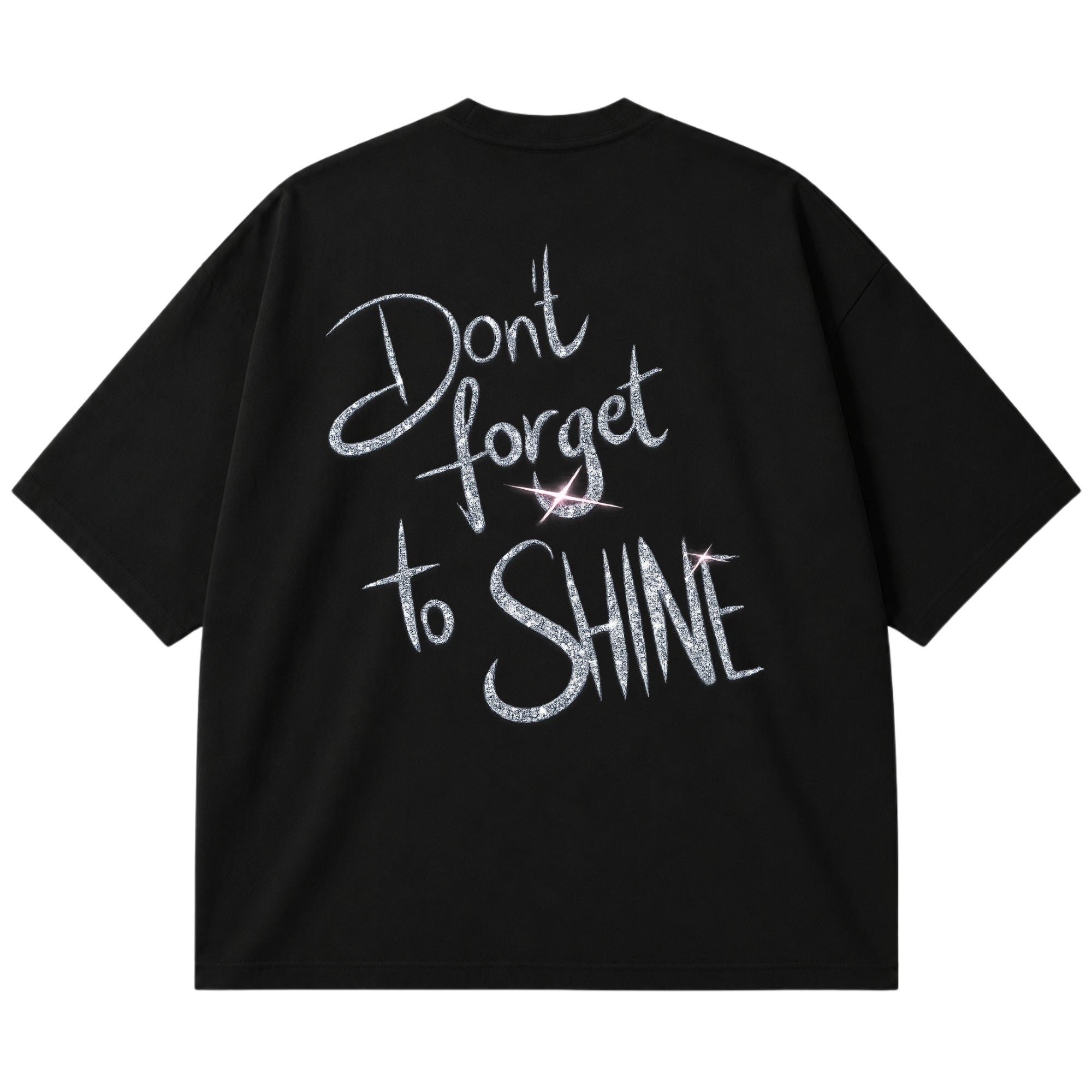 Don't forget to Shine OVERSIZE