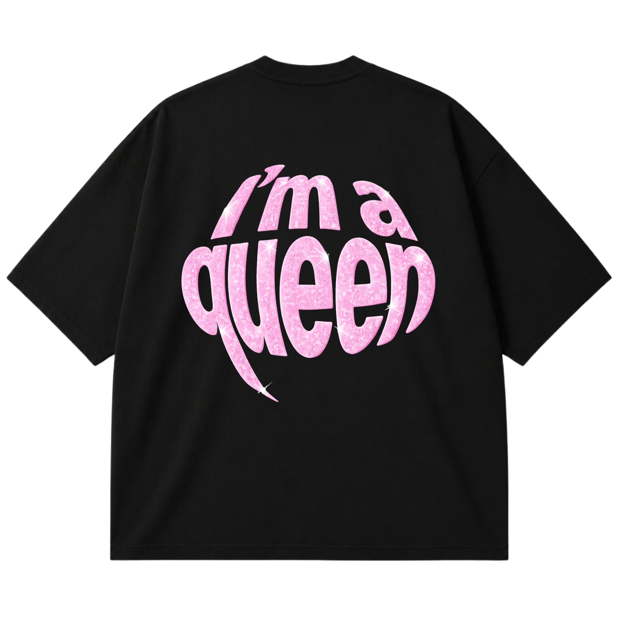 I'm a Queen OVERSIZE