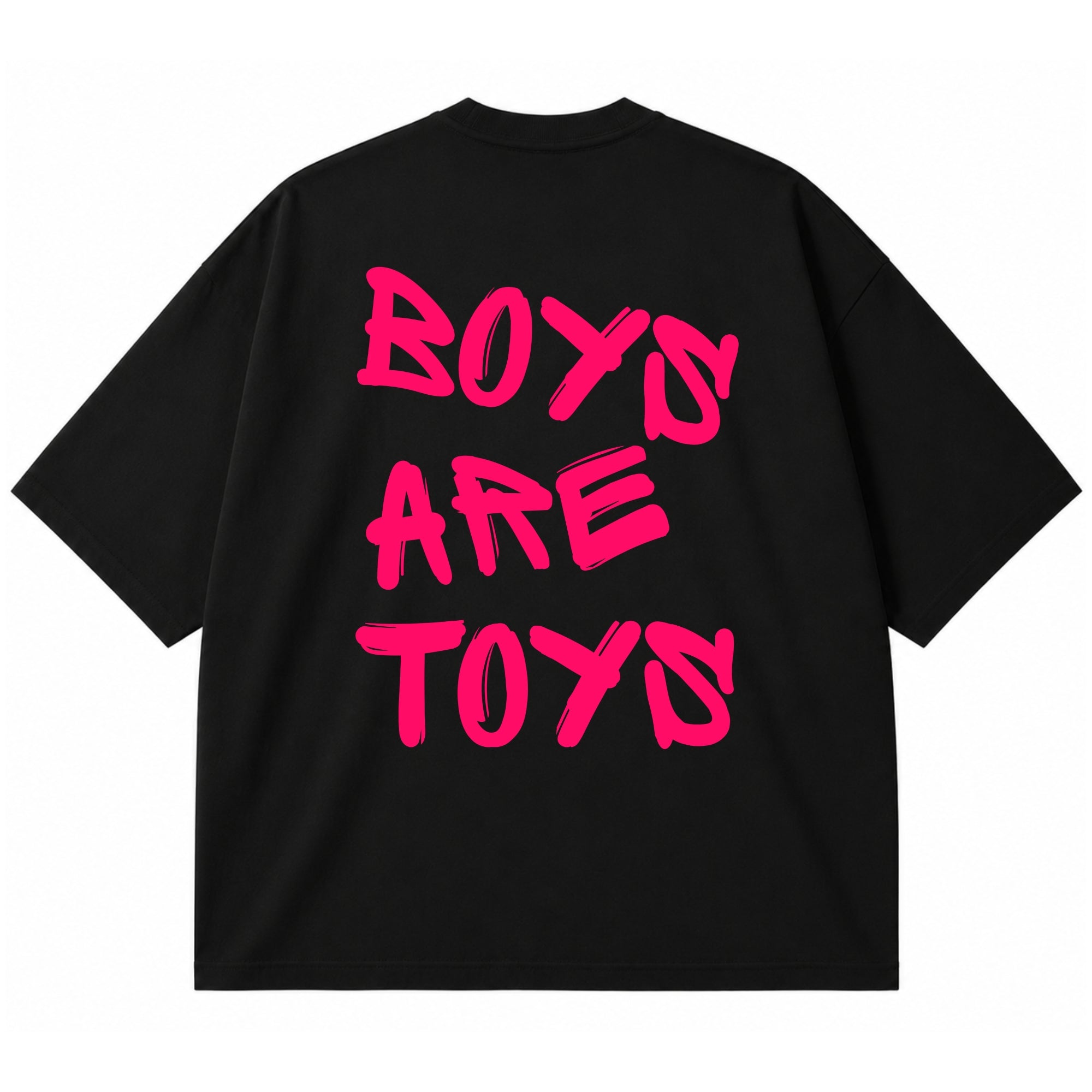 Boys are toys OVERSIZE
