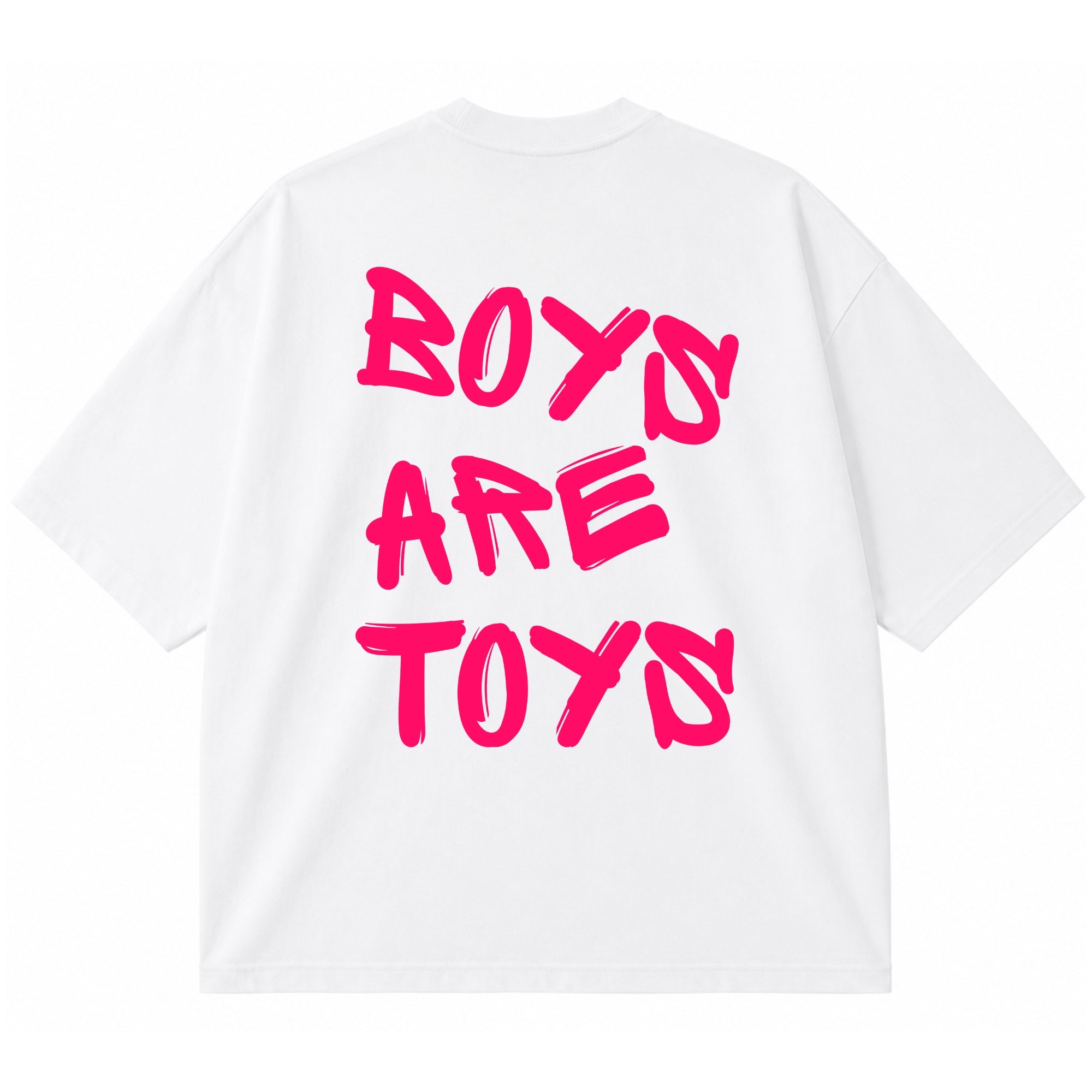 Boys are toys OVERSIZE