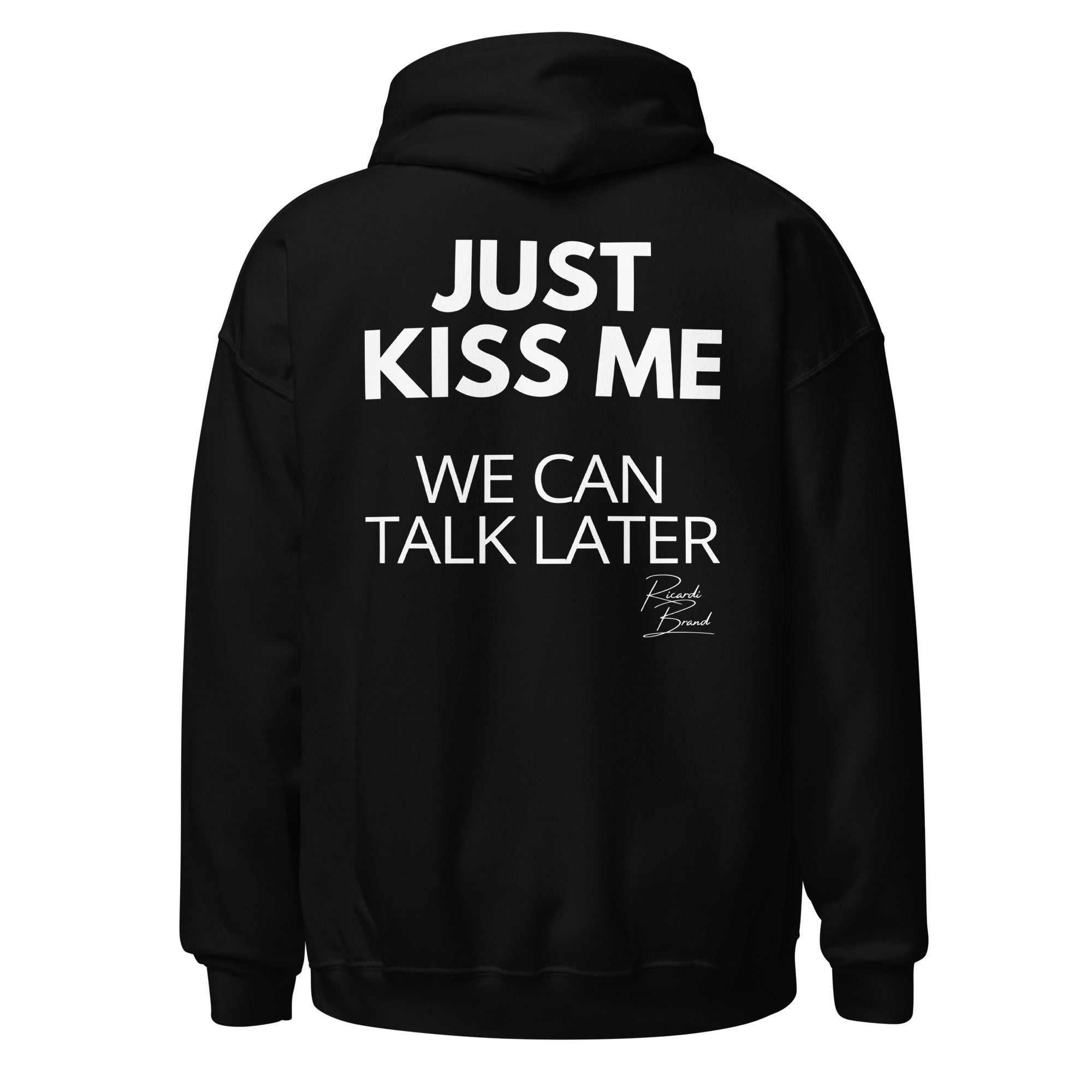 Just kiss me